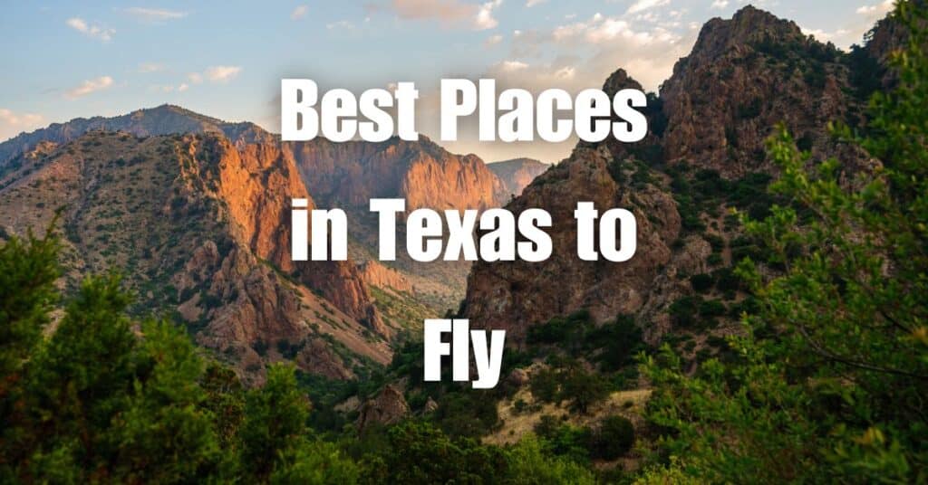 Best Places in Texas to Fly