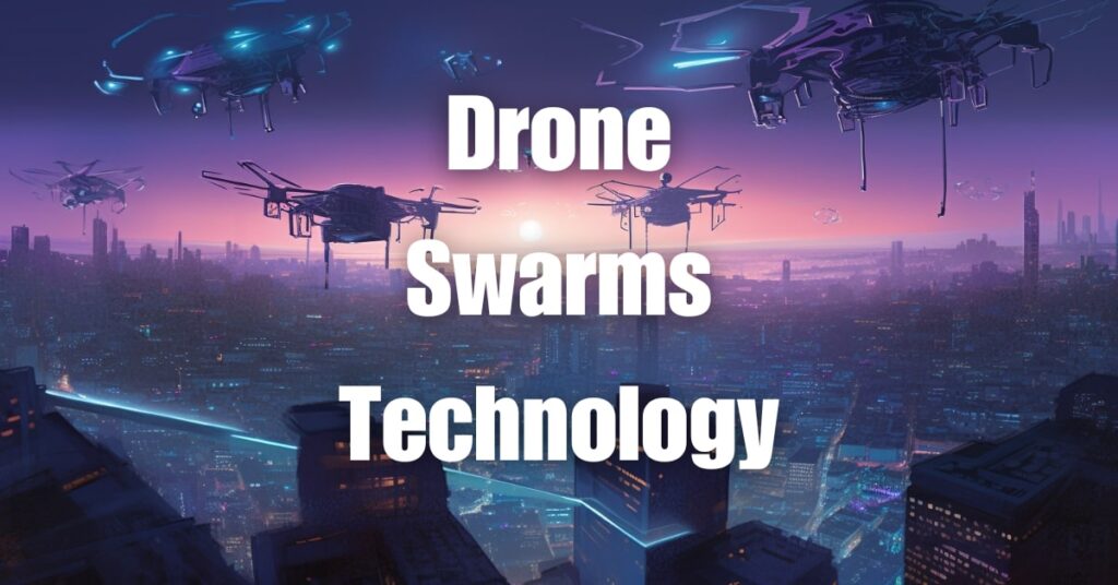 Drone Swarms Technology