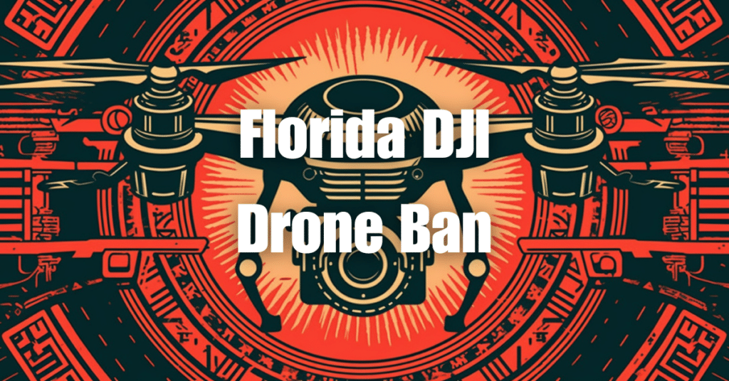 Florida DJI Drone Ban